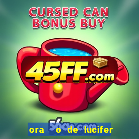 ora  o de lucifer para ganhar na mega sena